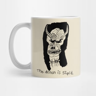 the demon is stupid Mug